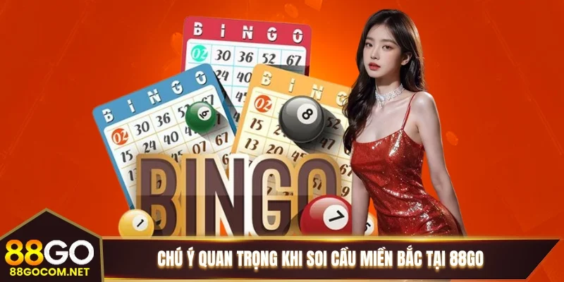 Chú ý quan trọng khi soi cầu miền Bắc tại 88GO Chú ý quan trọng khi soi cầu miền Bắc tại 88GO