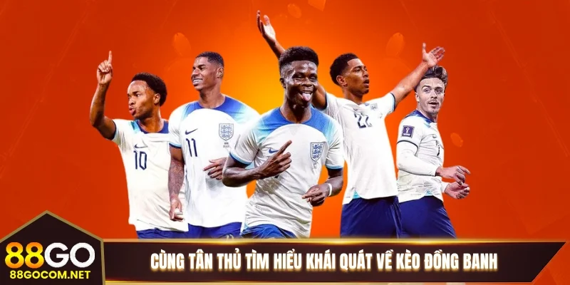 Cùng tân thủ tìm hiểu khái quát về kèo đồng banh Cùng tân thủ tìm hiểu khái quát về kèo đồng banh