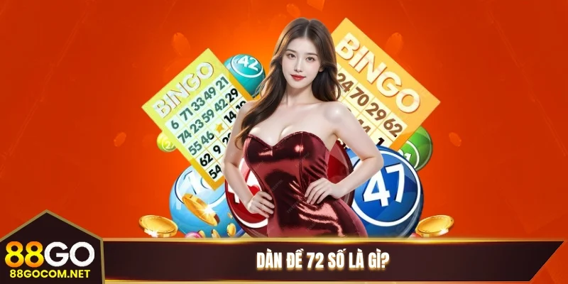 Dàn đề 72 số là gì? Dàn đề 72 số là gì?