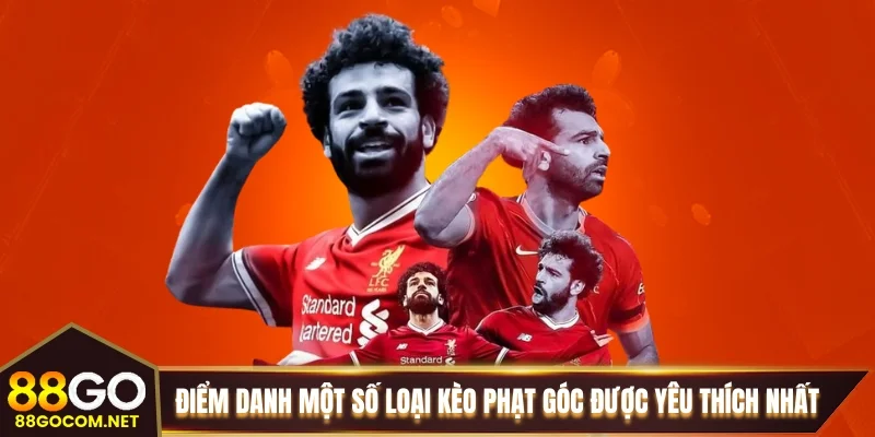 Điểm danh một số loại kèo phạt góc được yêu thích nhất Điểm danh một số loại kèo phạt góc được yêu thích nhất
