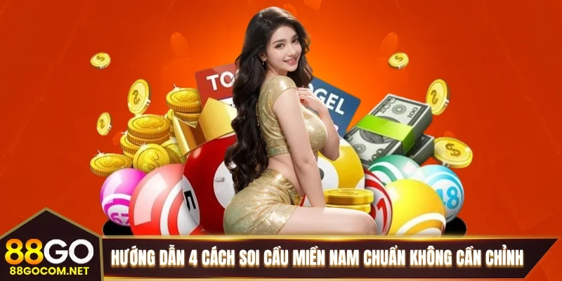 Hướng dẫn 4 cách soi cầu miền nam chuẩn không cần chỉnh Hướng dẫn 4 cách soi cầu miền nam chuẩn không cần chỉnh
