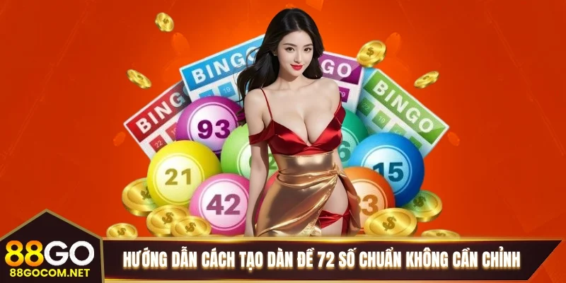 Hướng dẫn cách tạo dàn đề 72 số chuẩn không cần chỉnh Hướng dẫn cách tạo dàn đề 72 số chuẩn không cần chỉnh