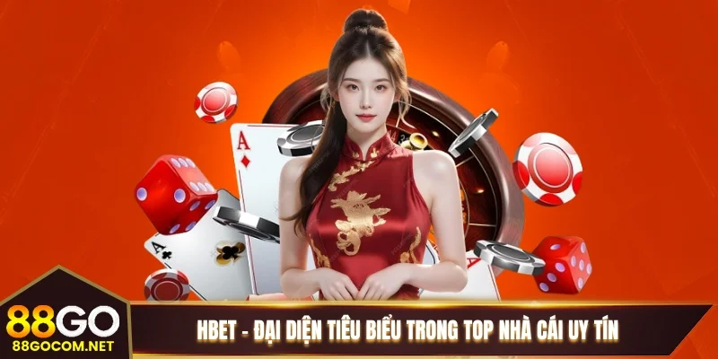 Hbet – Đại diện tiêu biểu trong TOP nhà cái uy tín Hbet – Đại diện tiêu biểu trong TOP nhà cái uy tín