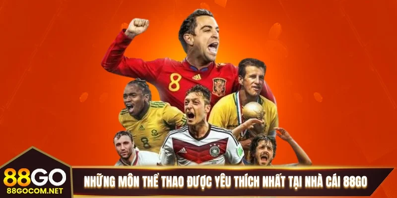 Những môn thể thao được yêu thích nhất tại nhà cái 88GO Những môn thể thao được yêu thích nhất tại nhà cái 88GO